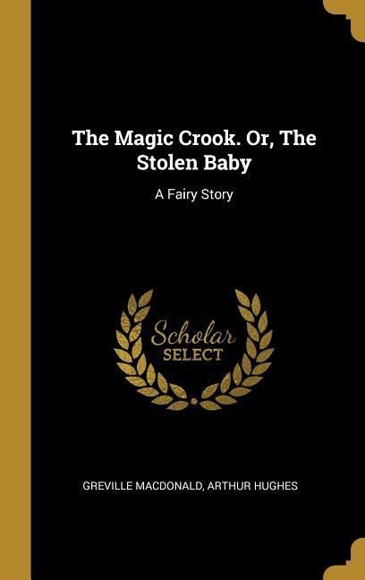 Produktbild: The Magic Crook. Or, The Stolen Baby