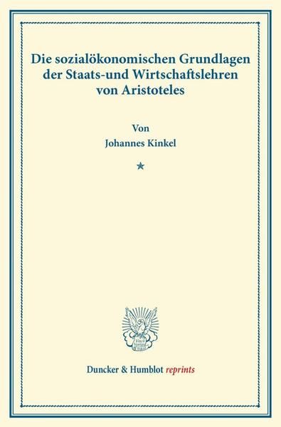 Produktbild: Die sozial&ouml;konomischen Grundlagen der Staats- und Wirtschaftslehren von Aristoteles.