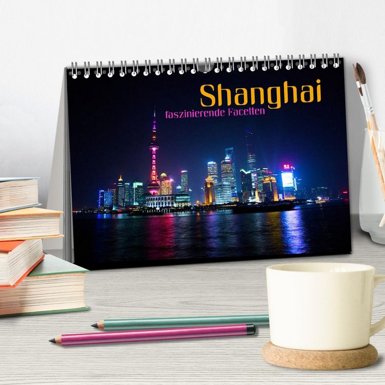 Produktbild: Shanghai - faszinierende Facetten (Tischkalender 2026 DIN A5 quer), CALVENDO Monatskalender