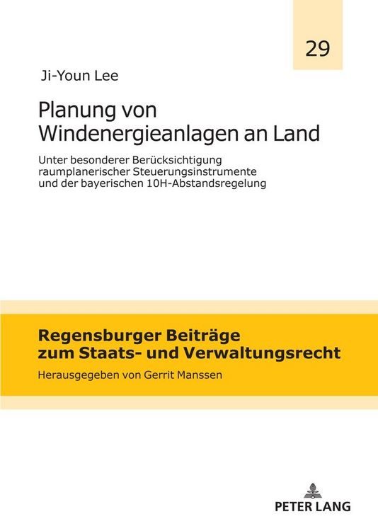 Produktbild: Planung von Windenergieanlagen an Land unter besonderer Ber&uuml;cksichtigung raumplanerischer Steuerungsinstrumente und der bayerischen 10H-Abstandsregelu