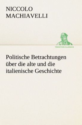 Produktbild: Politische Betrachtungen &uuml;ber die alte und die italienische Geschichte