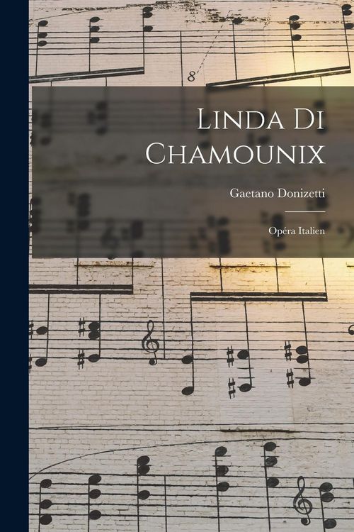 Produktbild: Linda di Chamounix: Op&eacute;ra italien