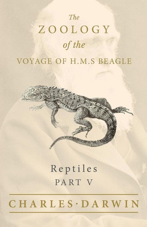 Produktbild: Reptiles - Part V - The Zoology of the Voyage of H.M.S Beagle ; Under the Command of Captain Fitzroy - During the Years 1832 to 1836