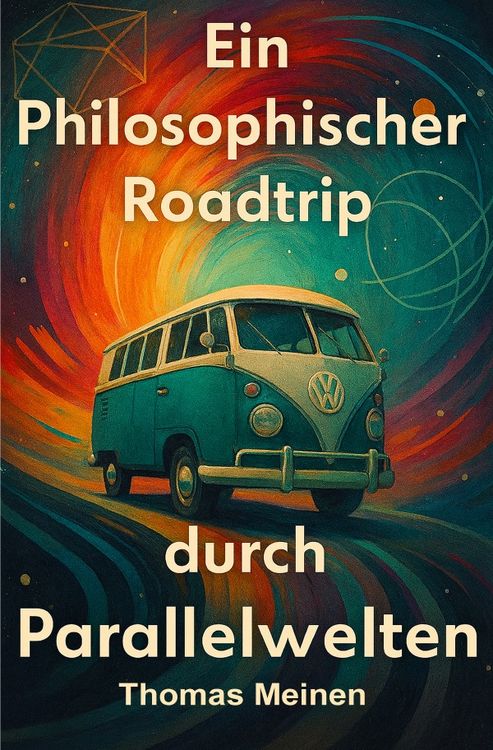 Produktbild: Ein Philosophischer Roadtrip Durch Parallelwelten