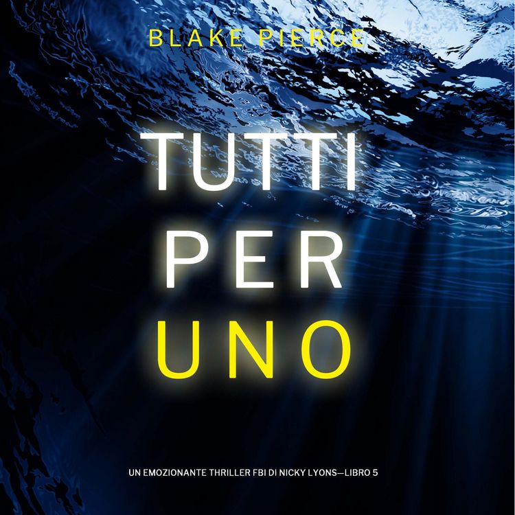 Produktbild: Tutti per uno (Un emozionante thriller FBI di Nicky Lyons&mdash;Libro 5)