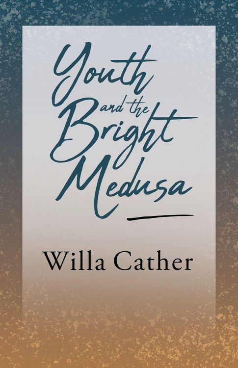 Produktbild: Youth and the Bright Medusa;With an Excerpt by H. L. Mencken