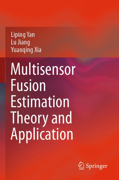 Produktbild: Multisensor Fusion Estimation Theory and Application