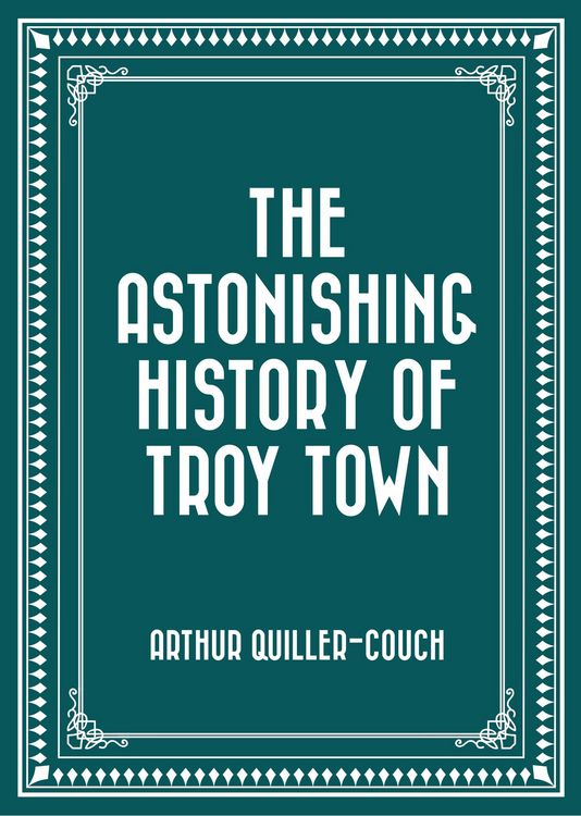 Produktbild: The Astonishing History of Troy Town