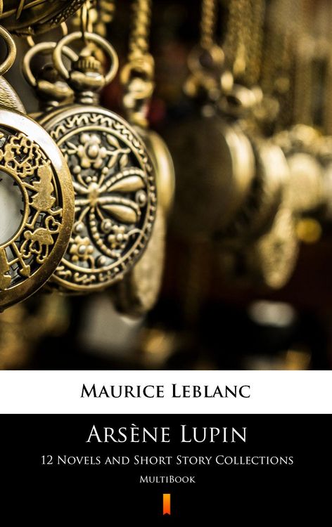 Produktbild: Ars&egrave;ne Lupin. 12 Novels and Short Story Collections