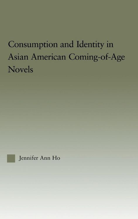 Produktbild: Consumption and Identity in Asian American Coming-Of-Age Novels
