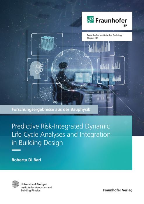 Produktbild: Predictive Risk-Integrated Dynamic Life Cycle Analyses and Integration in Building Design