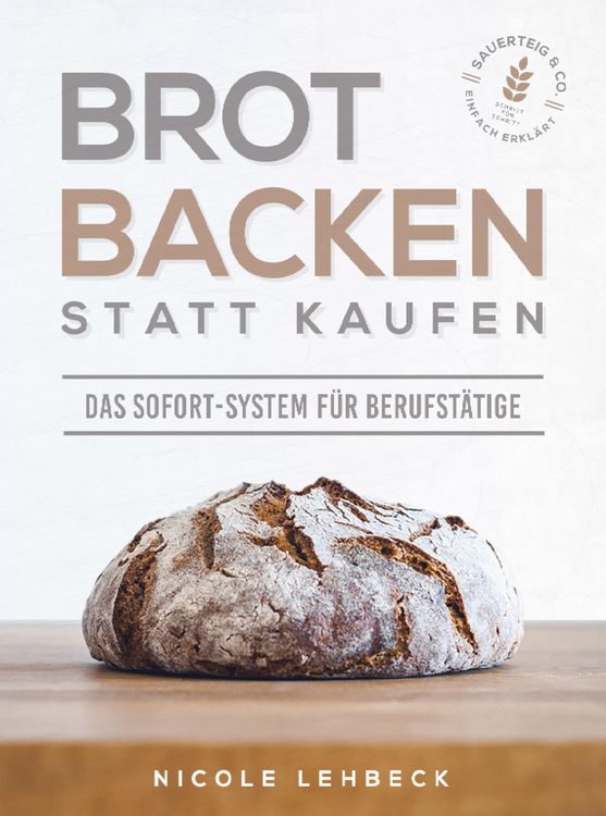 Produktbild: Brot backen statt kaufen - Das Sofort-System f&uuml;r Berufst&auml;tige