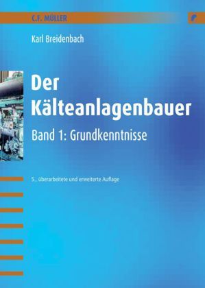 Produktbild: Der K&auml;lteanlagenbauer I. Grundkenntnisse