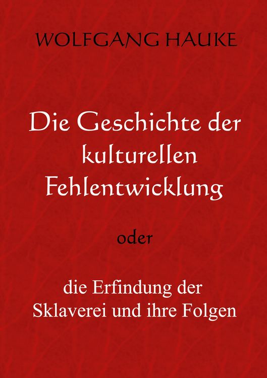 Produktbild: Die Geschichte der kulturellen Fehlentwicklung