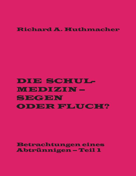 Produktbild: Die Schulmedizin - Segen oder Fluch?