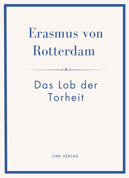 Produktbild: Erasmus von Rotterdam: Das Lob der Torheit. Neuausgabe
