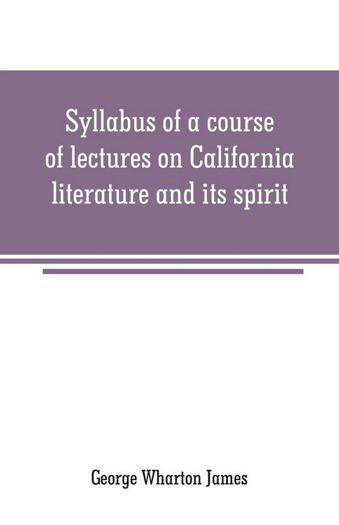 Produktbild: Syllabus of a course of lectures on California literature and its spirit