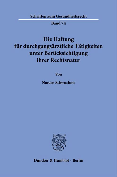Produktbild: Die Haftung f&uuml;r durchgangs&auml;rztliche T&auml;tigkeiten unter Ber&uuml;cksichtigung ihrer Rechtsnatur.