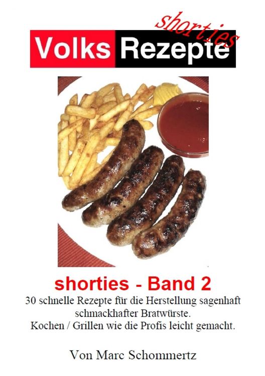 Produktbild: Volksrezepte - Shorties 2 : Bratwurst Rezepte