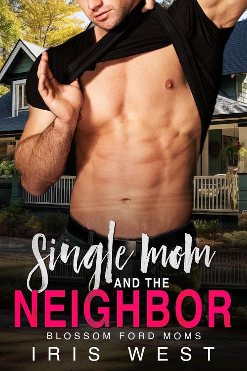 Produktbild: Single Mom And The Neighbor (Mollige Mama's Van Blossom Ford, #4)