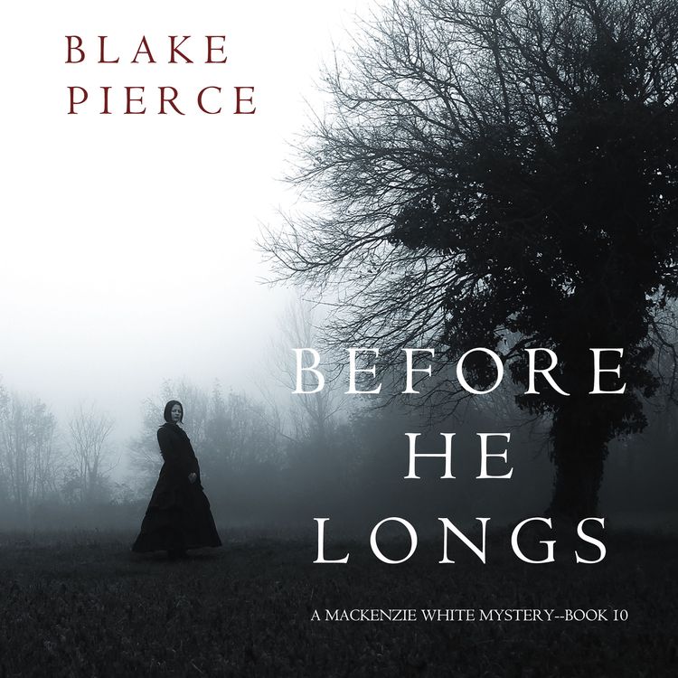 Produktbild: Before He Longs (A Mackenzie White Mystery&mdash;Book 10)