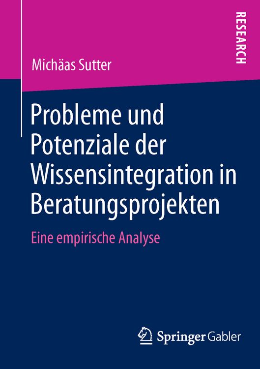 Produktbild: Probleme und Potenziale der Wissensintegration in Beratungsprojekten