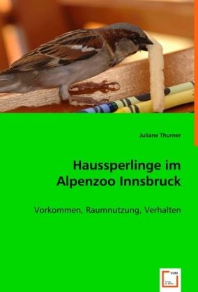 Produktbild: Thurner, J: Haussperlinge im Alpenzoo Innsbruck