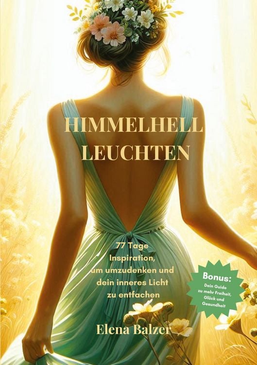 Produktbild: HIMMELHELL LEUCHTEN - Andacht und Inspiration, Pers&ouml;nliche Entwicklung, St&auml;rkung von Glauben, Hoffnung und Zuversicht, Krisenbew&auml;ltigung
