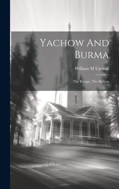 Produktbild: Yachow And Burma: The Escape, The Return