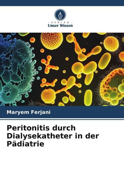 Produktbild: Peritonitis durch Dialysekatheter in der P&auml;diatrie