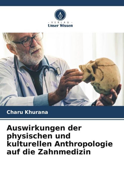 Produktbild: Auswirkungen der physischen und kulturellen Anthropologie auf die Zahnmedizin