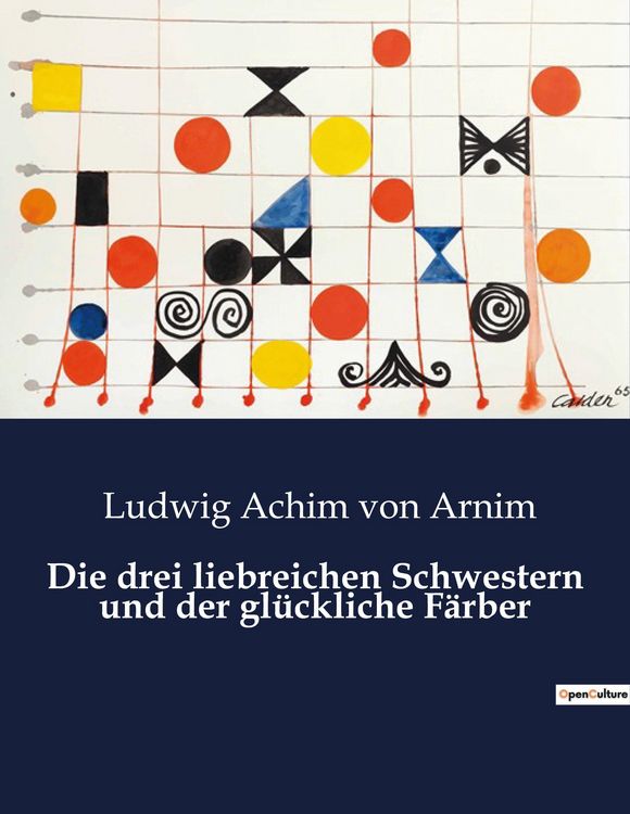 Produktbild: Die drei liebreichen Schwestern und der gl&uuml;ckliche F&auml;rber