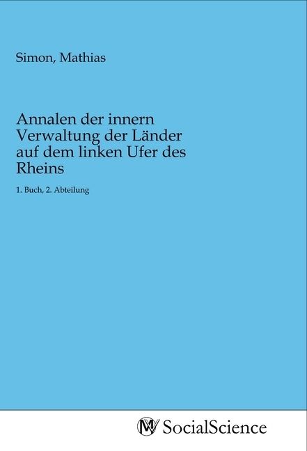 Produktbild: Annalen der innern Verwaltung der L&auml;nder auf dem linken Ufer des Rheins