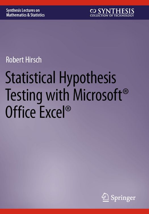 Produktbild: Statistical Hypothesis Testing with Microsoft &reg; Office Excel &reg;