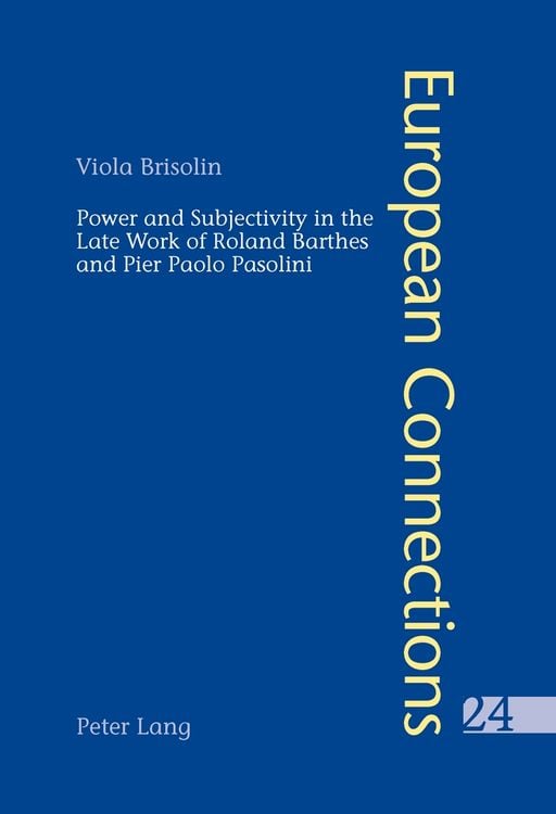 Produktbild: Power and Subjectivity in the Late Work of Roland Barthes and Pier Paolo Pasolini