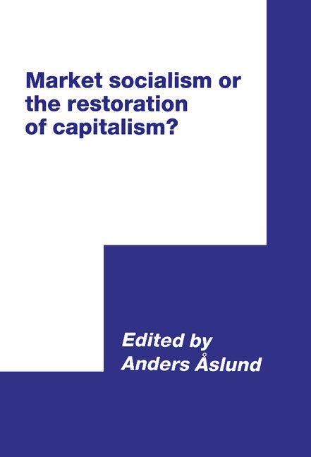 Produktbild: Market Socialism or the Restoration of Capitalism?