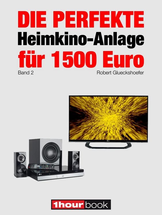 Produktbild: Die perfekte Heimkino-Anlage f&uuml;r 1500 Euro (Band 2)