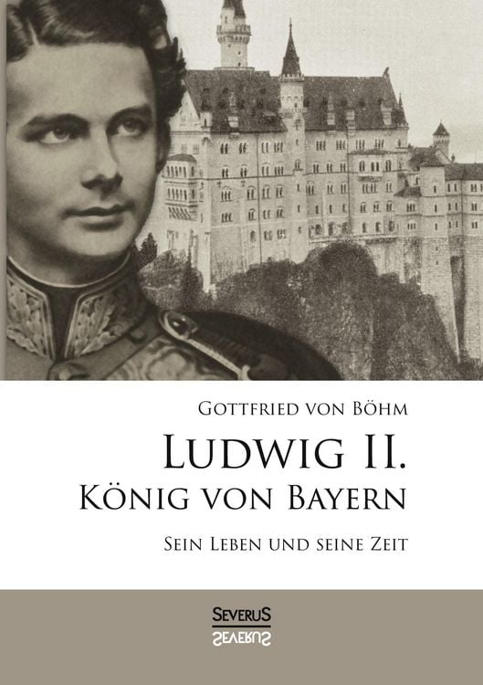 Produktbild: Ludwig II. K&ouml;nig von Bayern: Sein Leben und seine Zeit