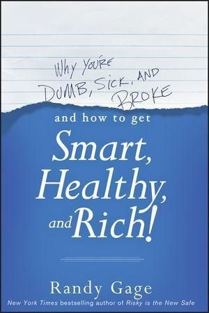 Produktbild: Why You're Dumb, Sick and Broke...And How to Get Smart, Healthy and Rich!
