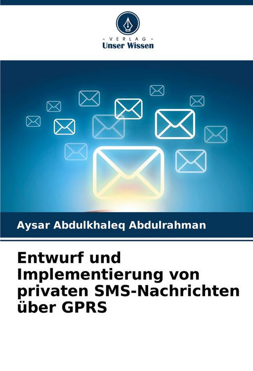 Produktbild: Entwurf und Implementierung von privaten SMS-Nachrichten &uuml;ber GPRS