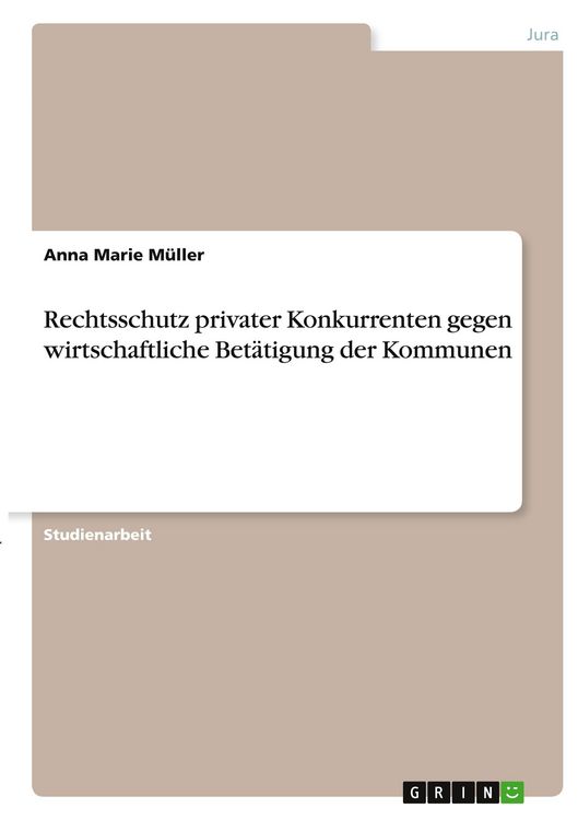 Produktbild: Rechtsschutz privater Konkurrenten gegen wirtschaftliche Bet&auml;tigung der Kommunen