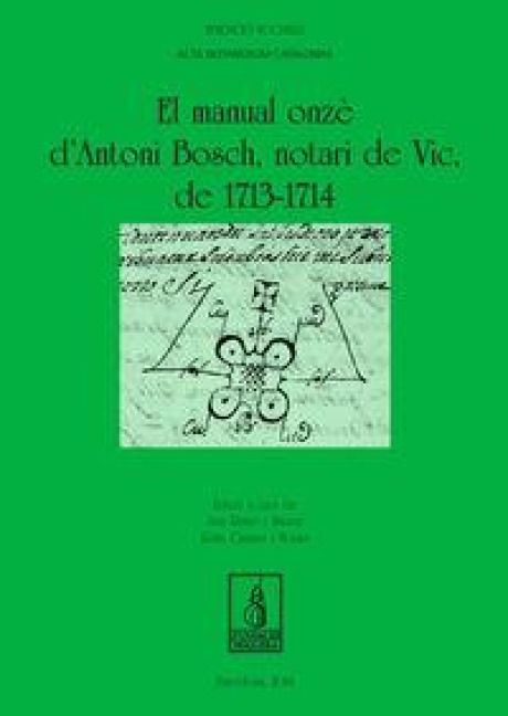 Produktbild: El manual onz&egrave; d'Antoni Bosch, notari de Vic, de 1713-1714