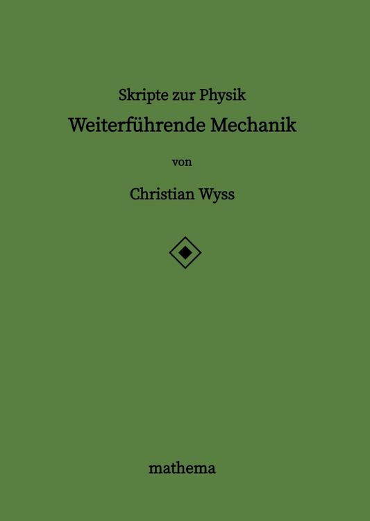 Produktbild: Skripte zur Physik - Weiterf&uuml;hrende Mechanik