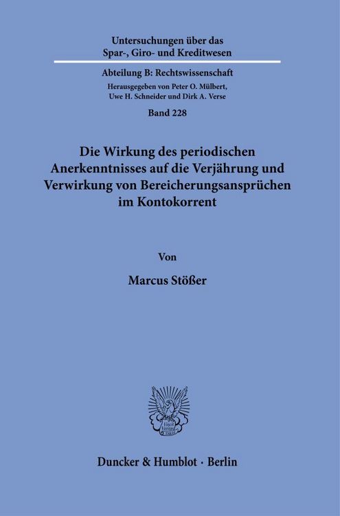 Produktbild: Die Wirkung des periodischen Anerkenntnisses auf die Verj&auml;hrung und Verwirkung von Bereicherungsanspr&uuml;chen im Kontokorrent