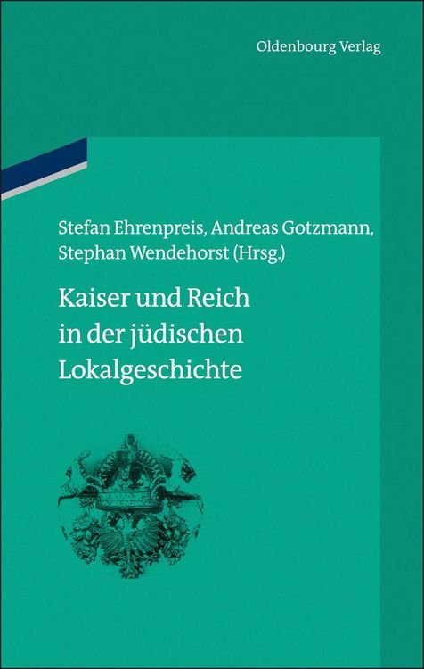 Produktbild: Kaiser und Reich in der j&uuml;dischen Lokalgeschichte