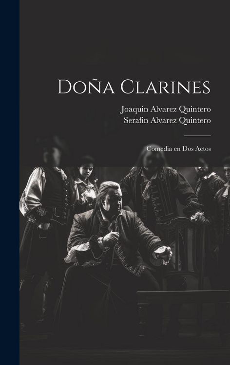 Produktbild: Do&ntilde;a Clarines: Comedia en dos actos