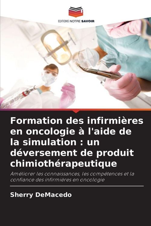 Produktbild: Formation des infirmi&egrave;res en oncologie &agrave; l'aide de la simulation : un d&eacute;versement de produit chimioth&eacute;rapeutique