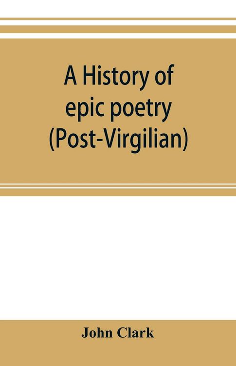 Produktbild: A history of epic poetry (post-Virgilian)