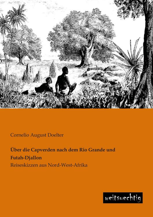 Produktbild: &Uuml;ber die Capverden nach dem Rio Grande und Futah-Djallon