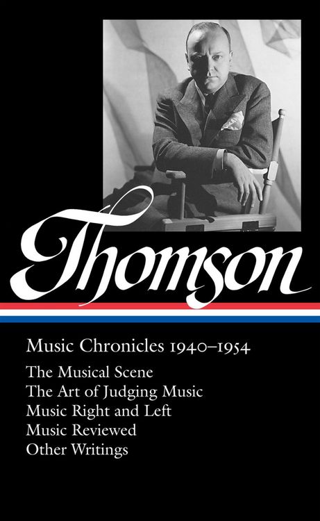 Produktbild: Virgil Thomson: Music Chronicles 1940-1954 (LOA #258)